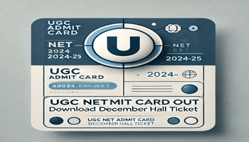 UGC NET Admit Card 2024-25 Out, Download December Exam Hall Ticket