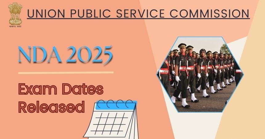 NDA Exam Date 2025 Out, UPSC NDA 1 and 2 Exam Schedule admit card