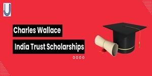 Charles Wallace India Trust Scholarships 2025
